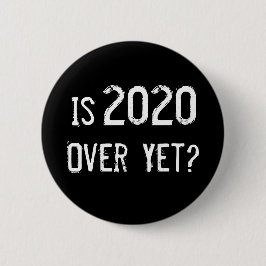 Ist 2020 über, aber lustige Grunge Black Button