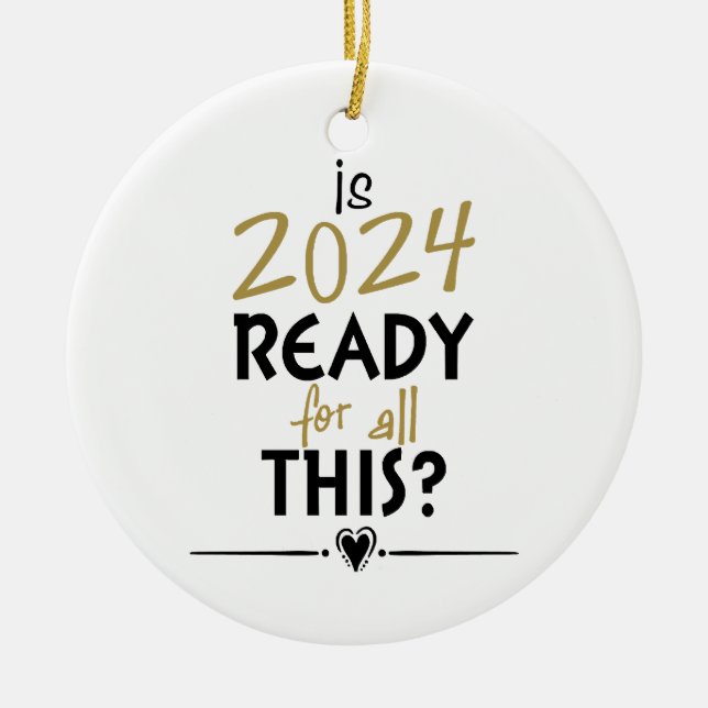 ist 2024 für all das bereit keramik ornament (Vorne)