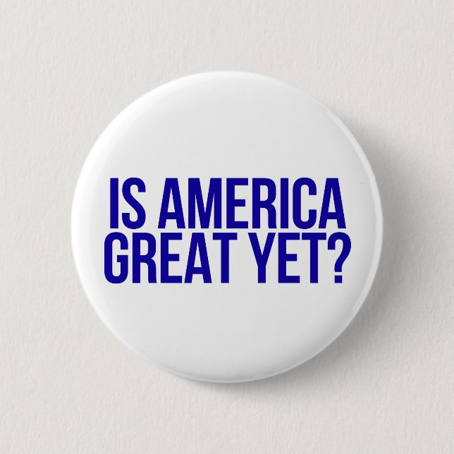 "Ist Amerika noch großartig?" Button (Vorderseite)