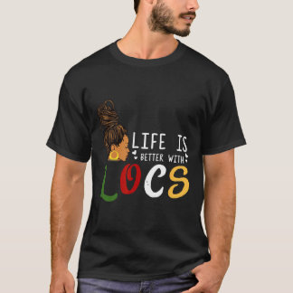 Ist besser mit Loc'd's Girl Dreadlocks Black Women T-Shirt