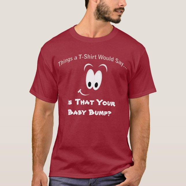 Ist das dein Baby-Bump Dark-T - Shirt? T-Shirt (Vorderseite)