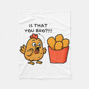 Ist das du Bro Chicken Lover Chicken Nuggets Männe Fleecedecke