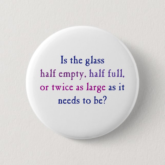 Ist das Glashalbleere, halb voll, Button (Vorderseite)