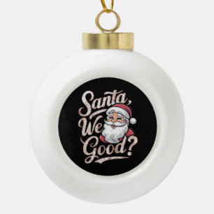 Ist das gut? Kinder Weihnachten Funny Xmas Keramik Kugel-Ornament