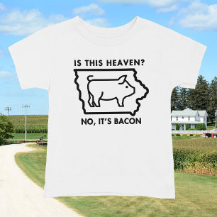 Ist das hier der Himmel? Nein, es ist Bacon unglau T-Shirt