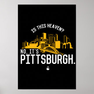 Ist das hier der Himmel? Nein, es ist Pittsburgh. Poster