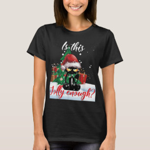 Ist das Jolly genug Grumpy Black Cat Christmas Li T-Shirt