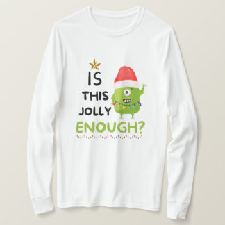 Ist das Jolly genug, Weihnachts-Grinch T-Shirt