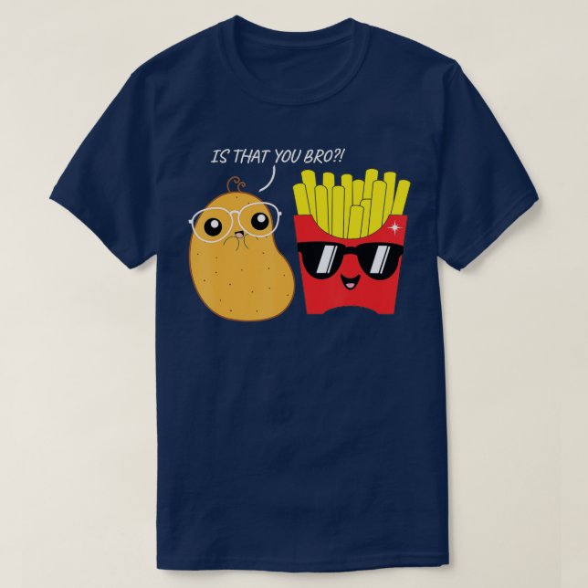 Ist, dass du Funny Pommes Pommes frites Kartoffelc T-Shirt (Design vorne)