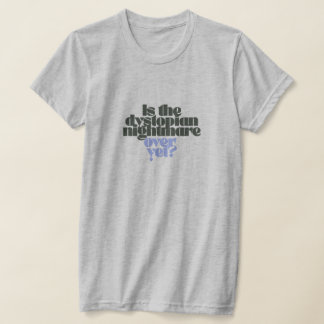 ist der dystopische Albtraum über noch h grau T-Shirt