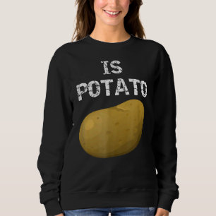 Ist die Kartoffel wie im späten Nachtfernsehen ges Sweatshirt