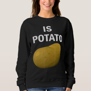 Ist die Kartoffel wie im späten Nachtfernsehen ges Sweatshirt