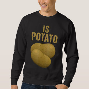 Ist die Kartoffel wie im späten Nachtfernsehen ges Sweatshirt