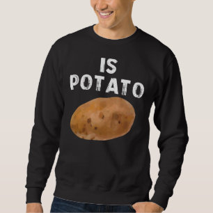 Ist die Kartoffel wie im späten Nachtfernsehen ges Sweatshirt