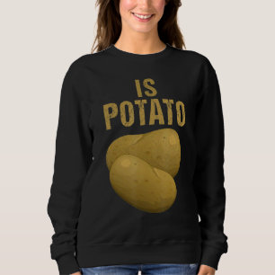 Ist die Kartoffel wie im späten Nachtfernsehen ges Sweatshirt