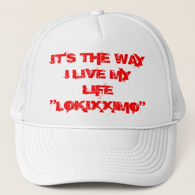 IST die WEISE, die ICH MEIN LEBEN "LOKIXXIMO" - Truckerkappe (Vorderseite)
