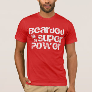 Ist ein SuperPower bärtig! T-Shirt