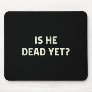 Ist er Vintag tot, doch lustig Sprichwort Dunkler  Mousepad