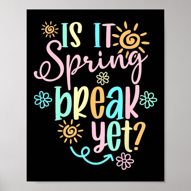 Ist es endlich Spring Break Blumiges Muster Lehrer Poster (Vorne)