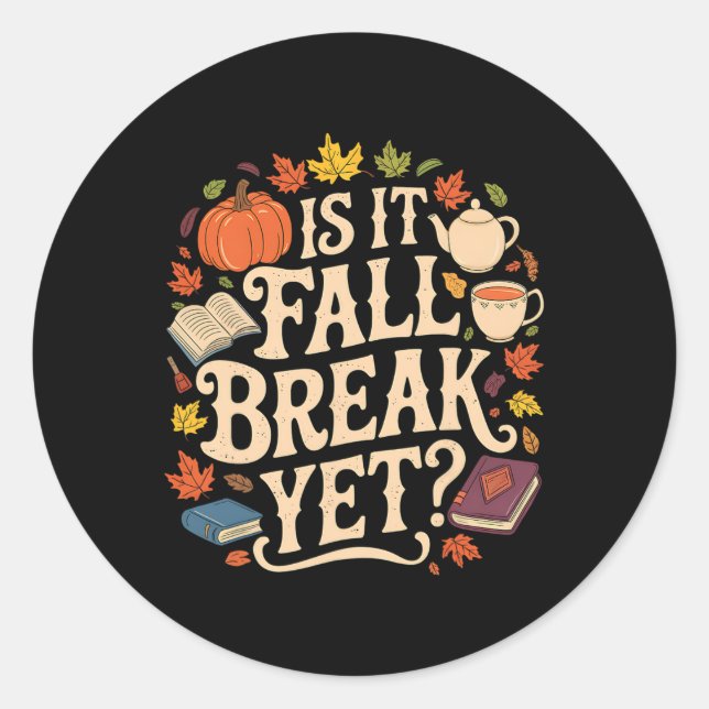 Ist es Fall Break, aber Erntedank Herbstsaison Runder Aufkleber (Vorderseite)