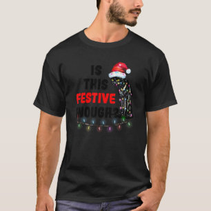 Ist es festlich genug Weihnachten Lustige Katzen W T-Shirt