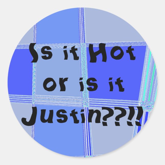 Ist es heiß oder ist es Justin?!! Runder Aufkleber (Vorderseite)