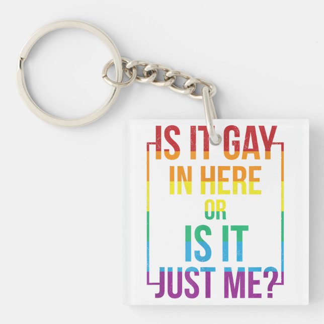 Ist es hier schwul oder ist es nur ich LGBT-Gay-Ge Schlüsselanhänger (Vorderseite)