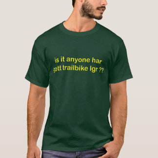 ist es jemand har gott trailbike lgr?? T-Shirt