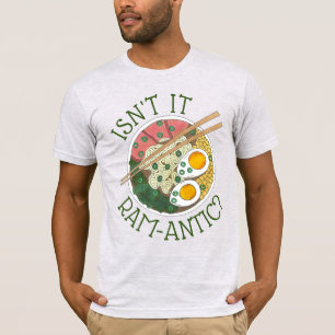 Ist es nicht Ram-Antic (romantisch) Ramen Noodles T-Shirt