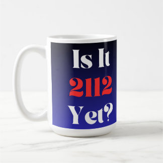 Ist es noch 2112? 15oz Tasse