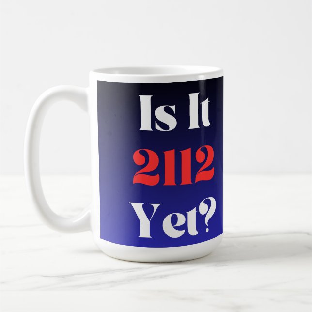 Ist es noch 2112? 15oz Tasse (Links)