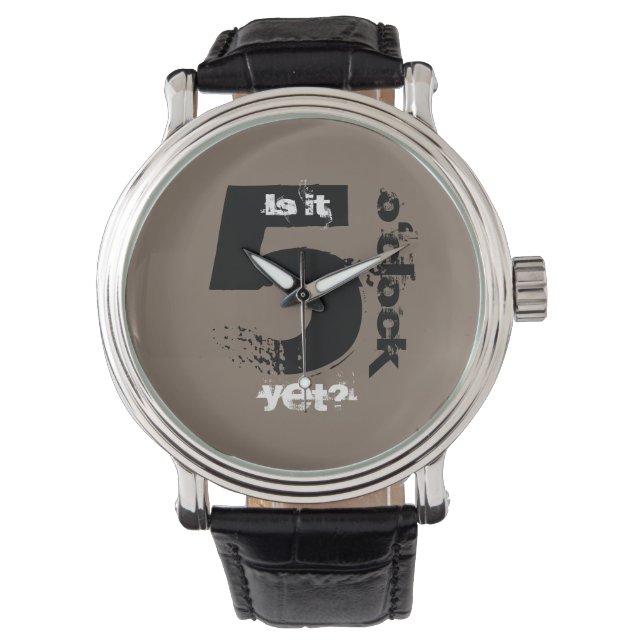 Ist es noch 5 Uhr? Armbanduhr (Vorderseite)