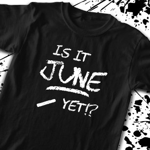 Ist es schon Juni - Zurück zur Schule - Lustiger L T-Shirt