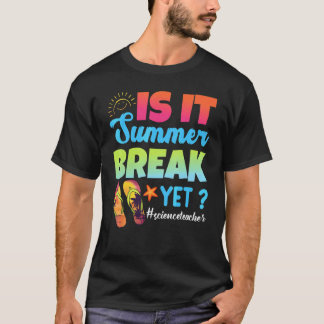 Ist es schon Sommerferien Wissenschaftslehrer letz T-Shirt