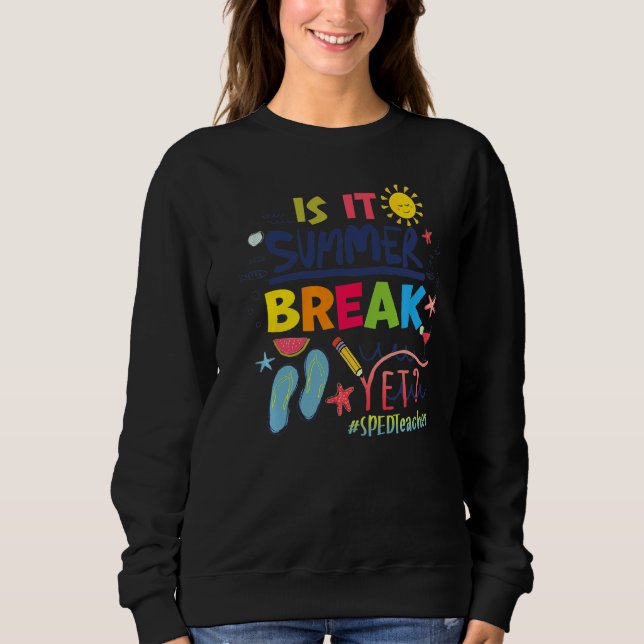 Ist es Sommerpause, aber Lehrer verspotten Sweatshirt (Vorderseite)