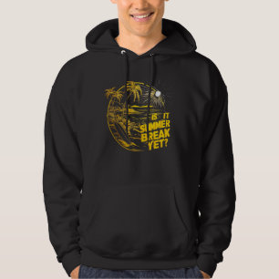 Ist es Sommerpause, aber Mittag Lady letzten Tag S Hoodie