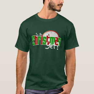 Ist es Weihnachten schon? T-Shirt