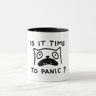 Ist es Zeit zu Panik Tasse
