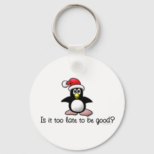 Ist es zu spät, gut zu sein? WeihnachtsPinguin Schlüsselanhänger