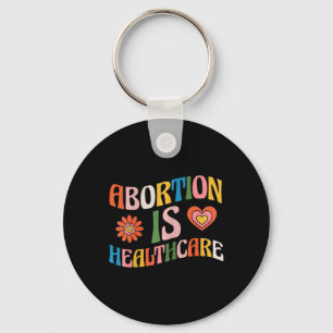 Ist Healthcare Feminist Pro Choice Groovy? Schlüsselanhänger
