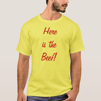 Ist hier das Rindfleisch! T-Shirt