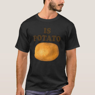 Ist Kartoffel im Fernsehen, wie zu spät gesehen, K T-Shirt