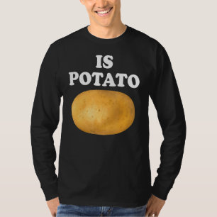 Ist Kartoffel im Fernsehen, wie zu spät gesehen, K T-Shirt