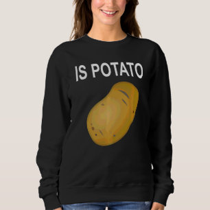 Ist Kartoffel Sweatshirt
