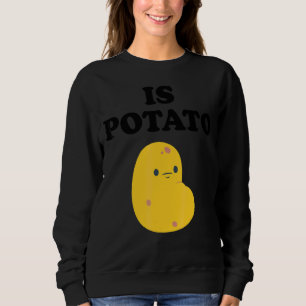 Ist Kartoffel Sweatshirt
