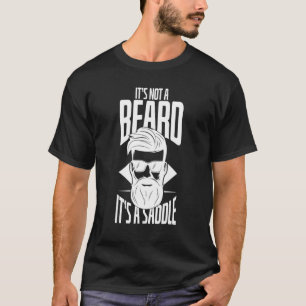 Ist kein Bart mit einem Sattelbart? T-Shirt