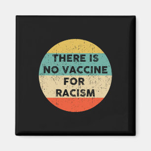 Ist kein Impfstoff gegen Rassismus Magnet