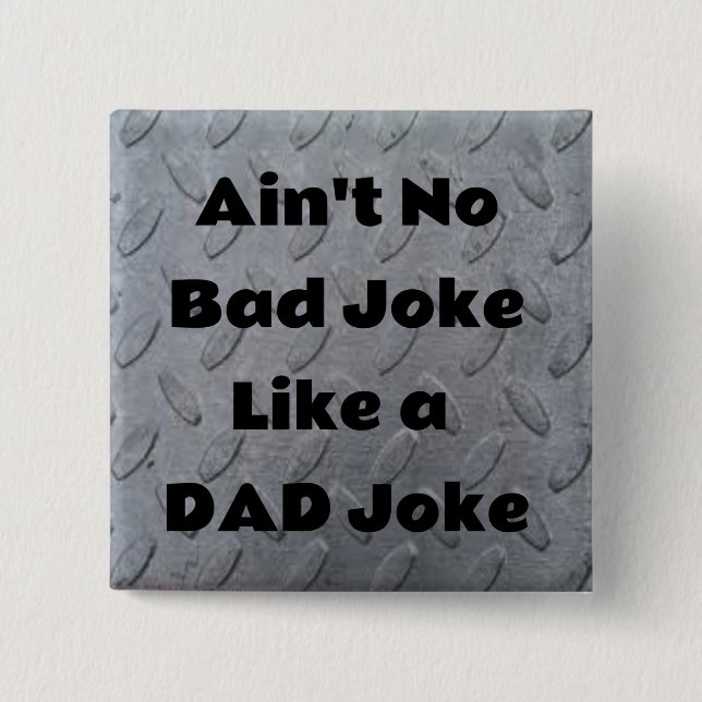 Ist kein schlechter Witz wie ein Vater Joke Button (Vorderseite)