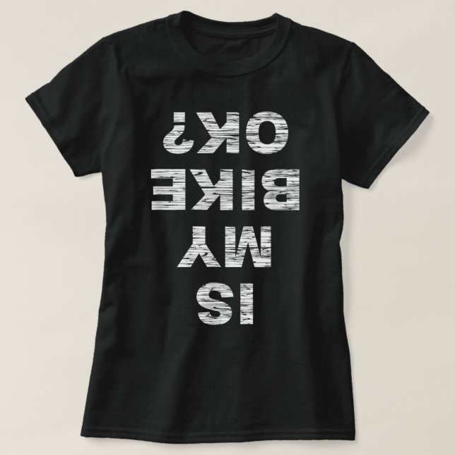 Ist mein Bike OK Biker Fahrrad-Geschenk für den Fu T-Shirt (Design vorne)
