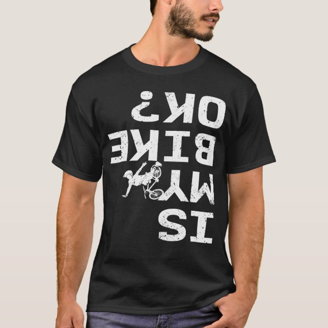 Ist mein Bike Ok Funny Bicycle Halfpipe Freestyle T-Shirt (Vorderseite)